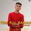 About Tere Kol Rakhle Soneya (feat. Rahul dayma) Song